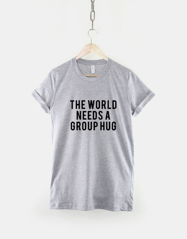 The World Needs A Group Hug Tshirt - Hippie Peace T-Shirt