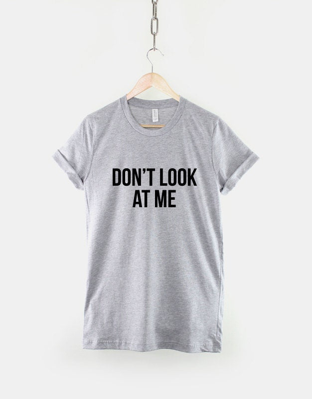 Anti Social T-Shirt - Introvert T-Shirt - Don't Look At Me T-Shirt Don't Touch Me, Don't Talk To Me T-Shirt