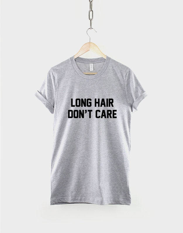 Long Hair Don't Care T-Shirt