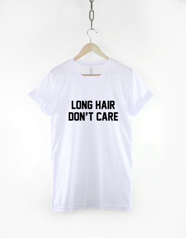 Long Hair Don't Care T-Shirt