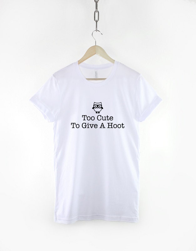Too Cute To Give A Hoot Owl T-Shirt