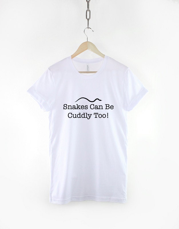 Snake T-Shirt - Snake Shirt - Snakes T-Shirt - Snake Can Be Cuddly Too Shirt - Snake Lover T-Shirt