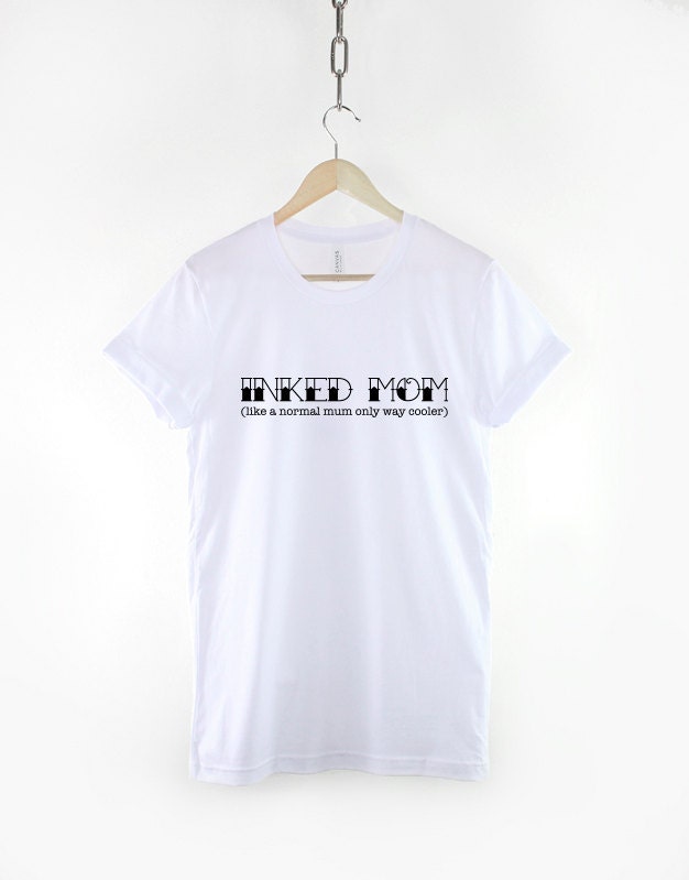 Inked Mum - Mom T-Shirt (Like A Normal Mum Only Cooler) Tattoo Tattooed T Shirt