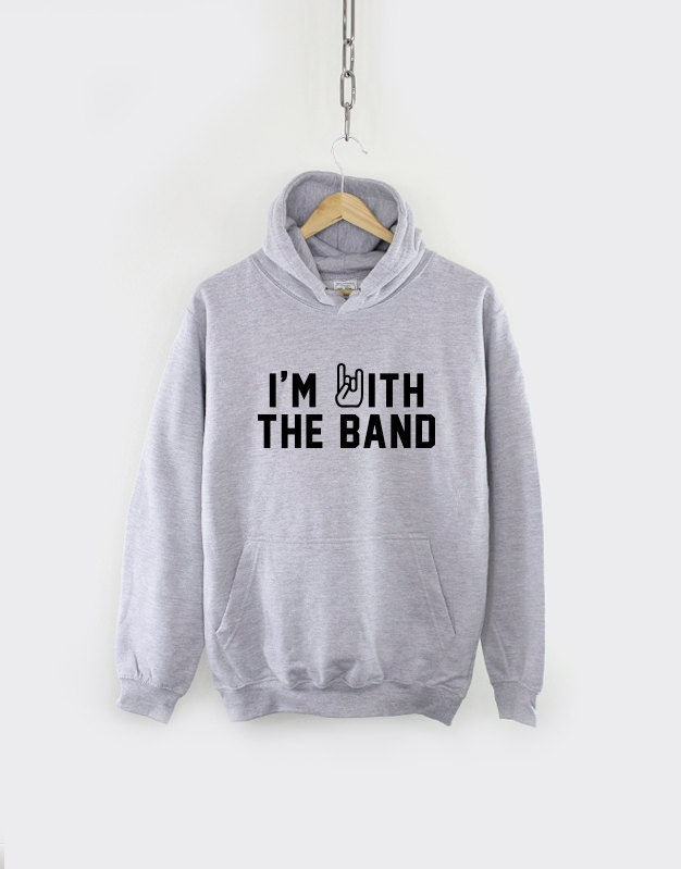 I'm With The Band Hoodie