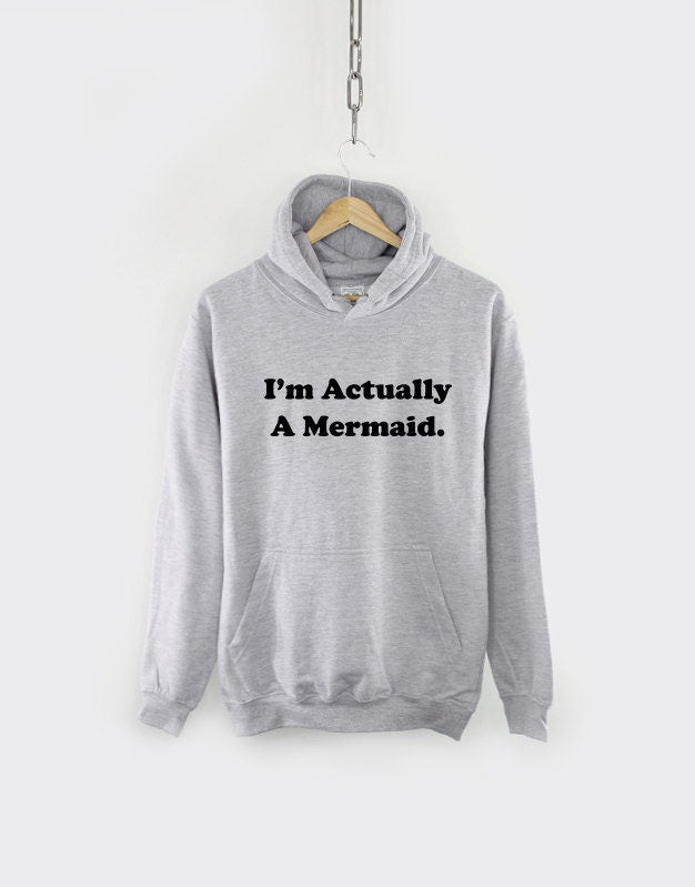 Mermaid Hoodie - Nautical I'm Actually A Mermaid Hoody