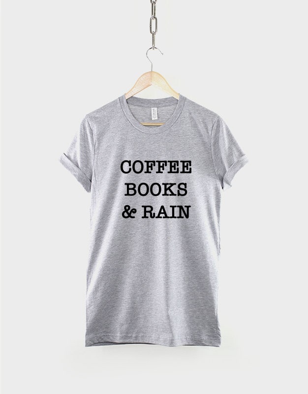 Coffee Books And Rain Fashion Slogan T-Shirt