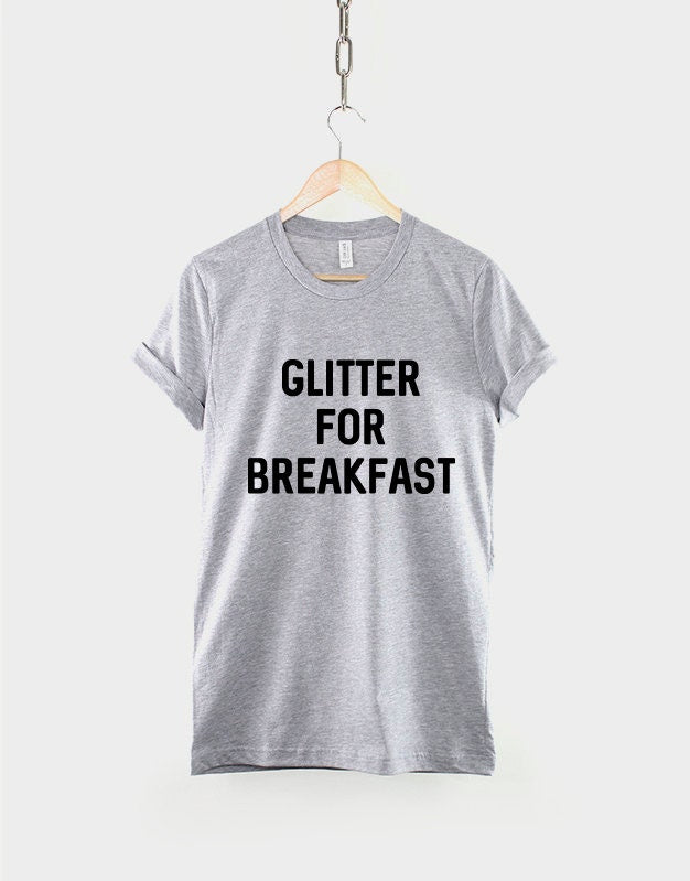 Glitter For Breakfast T-Shirt - Blogger Makeup Artist Blog Fashion Beauty Slogan Shirt
