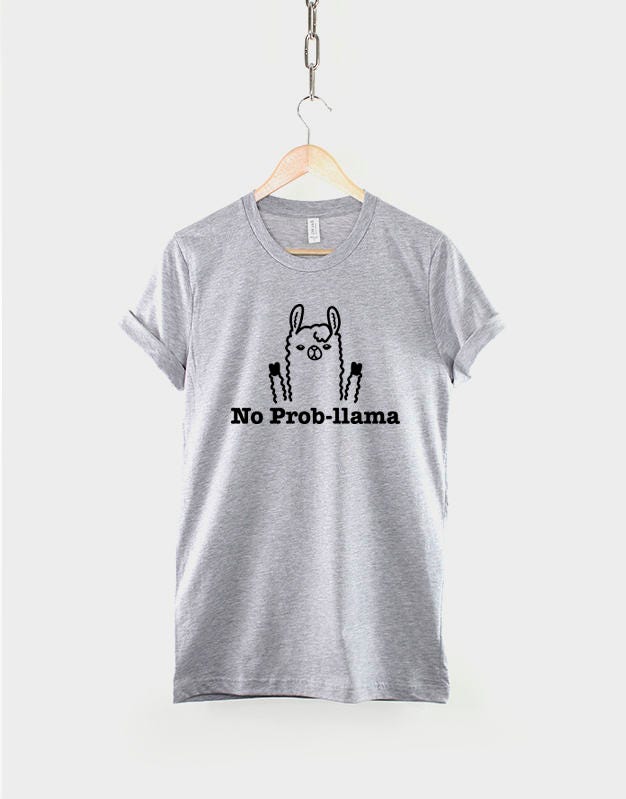 Llama Shirt - No Prob-Llama T-Shirt - No Probllama TShirt - Llama T Shirt - Funny Llama Shirt