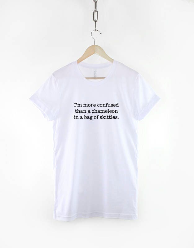 Funny Chameleon Slogan T-Shirt - Reptiles And Lizards Shirt - I'm more confused than a chameleon in a bag of skittles TShirt
