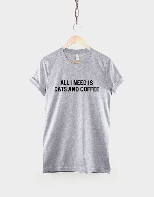 All I Need is Cats and Caffeine - Cat Lover Girls Lady T-Shirt - Cat Lady TShirt Cat Person Shirt