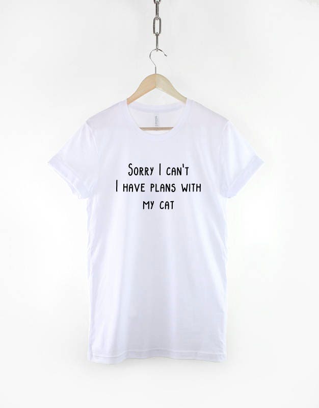 Cat T-Shirt - Sorry I Can't I Have Plans With My Cat Shirt - Cat Owner TShirt