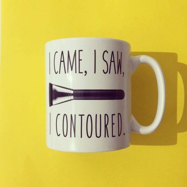 I Came I Saw I Contoured - Girls Gift Make Up Makeup Artist Ceramic Coffee Tea Mug Cup