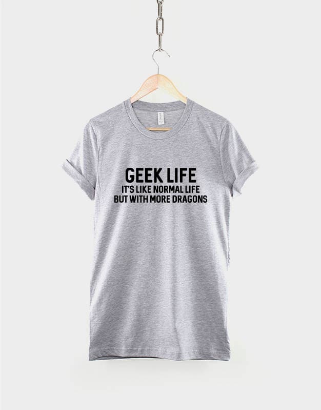 Geek Life: It's like Normal Life, But With More Dragons - Computer Geek T-Shirt