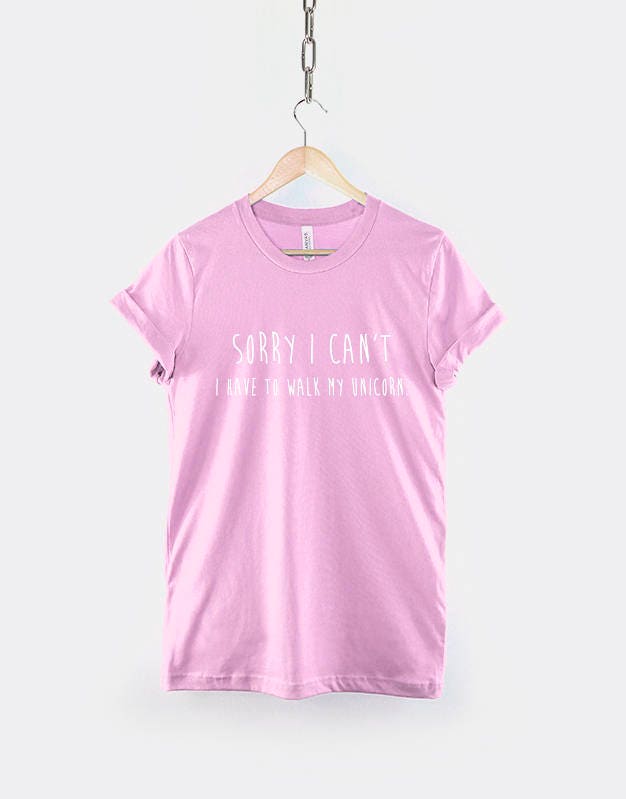 Sorry I can't I have to walk my Unicorn T-Shirt - Unicorn Fashion Shirt