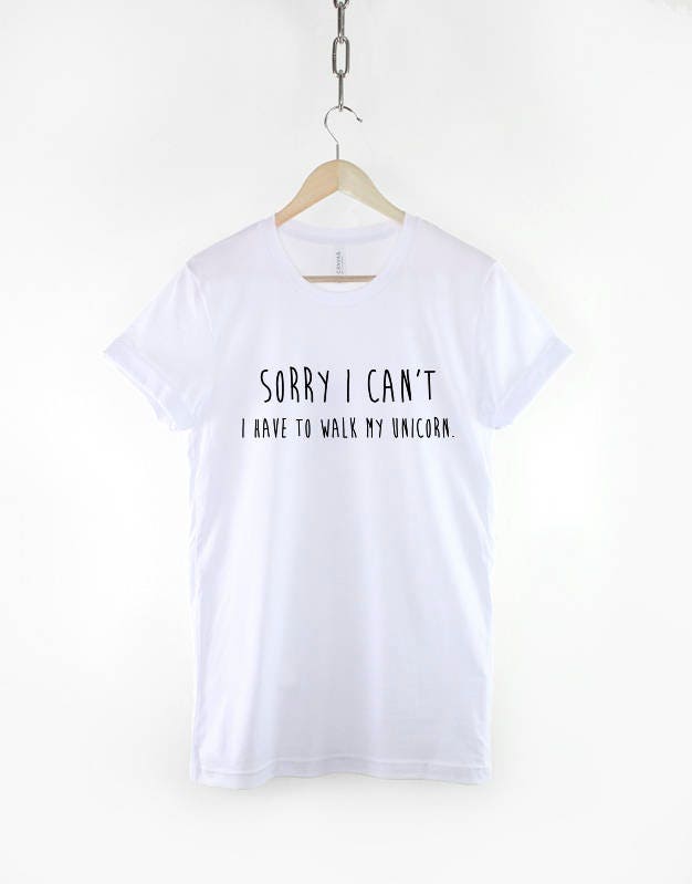 Sorry I can't I have to walk my Unicorn T-Shirt - Unicorn Fashion Shirt