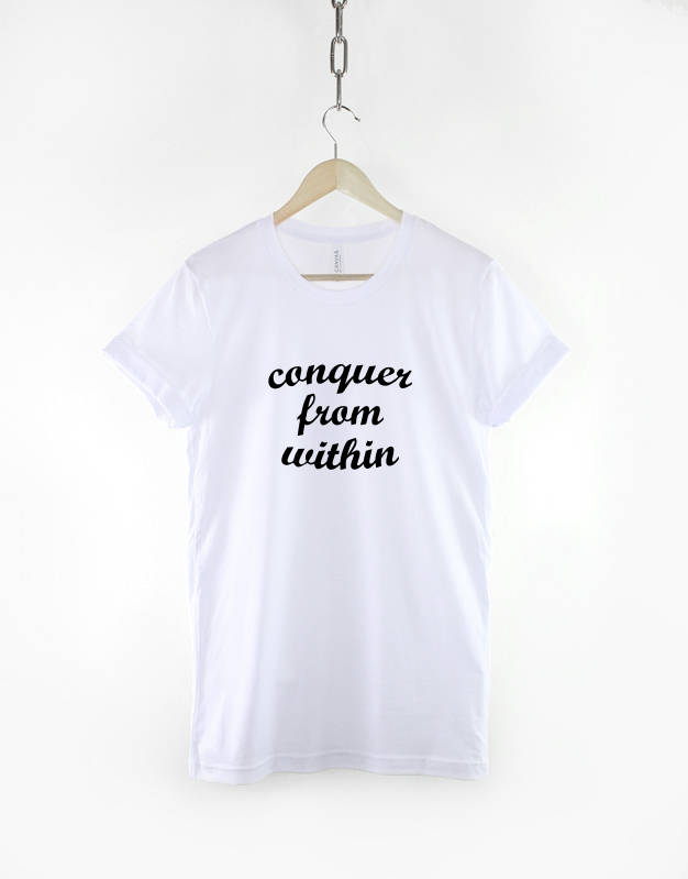 Conquer From Within - Positive Slogan T-Shirt