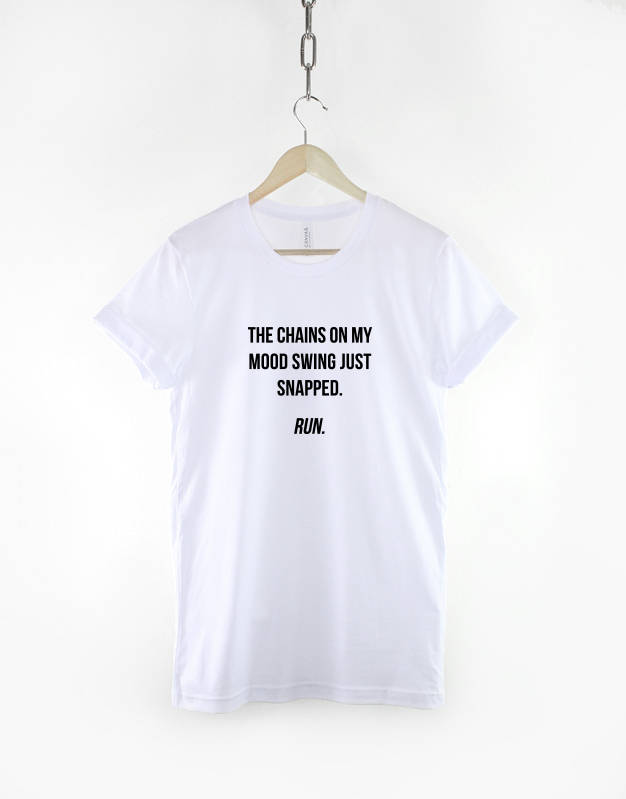 The Chains On My Mood Swing Just Snapped Run - Gift For Mom Shirt - Mom TShirt - Funny Mom Shirt