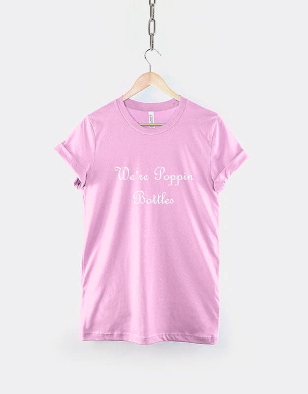 We're Poppin Bottles T-Shirt - Bridal Party Bachelorette Shirts