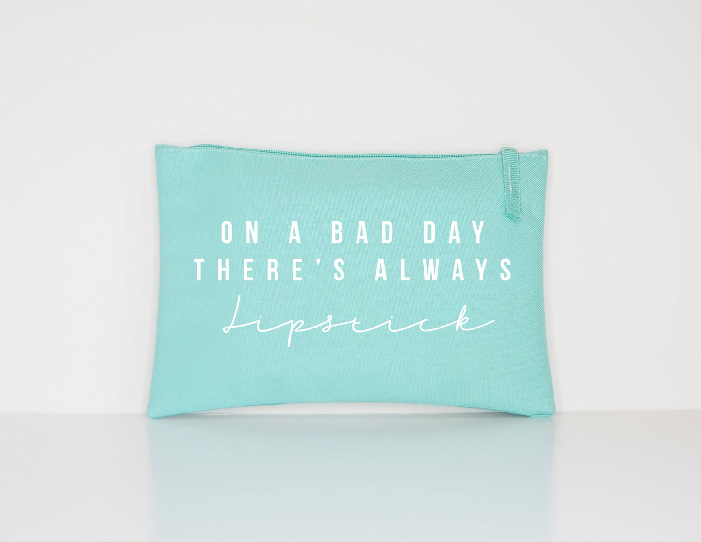On A Bad Day There's Always Lipstick - Makeup Cosmetic Accessory Pouch