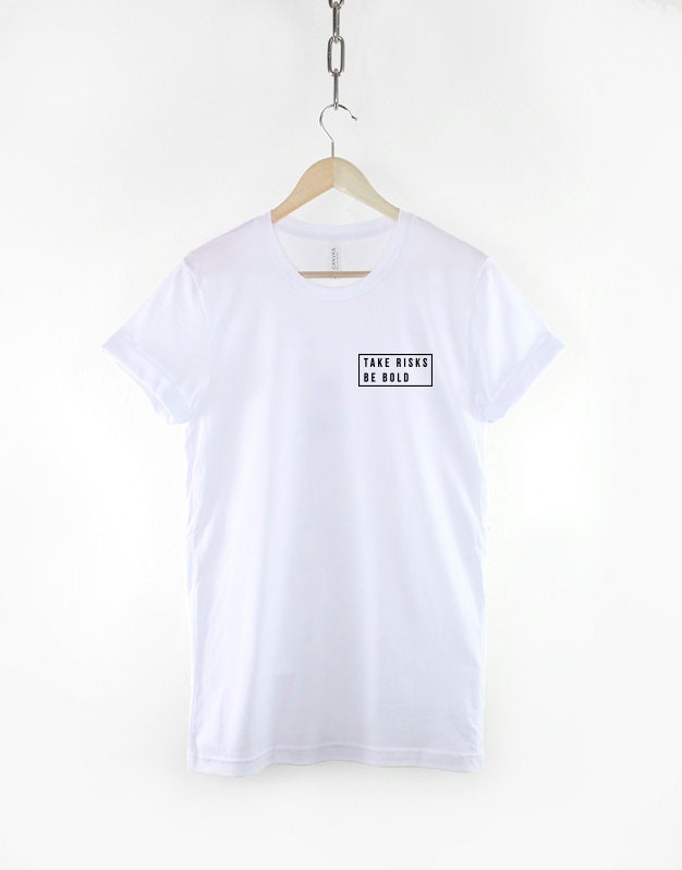 Take Risks Be Bold Tshirt - Motivational Inspirational T-shirt - Positive Vibes - Meditation and Yoga