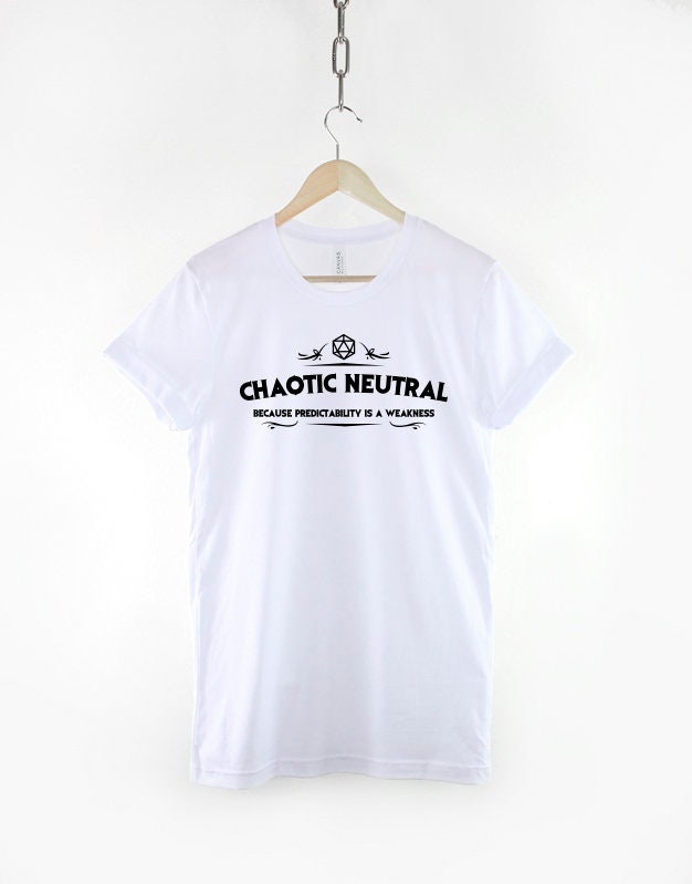 Chaotic Neutral T-Shirt - Chaotic Neutral Shirt - D and D Shirts - Dungeons And Dragons T-Shirt - Chaotic Neutral Gift