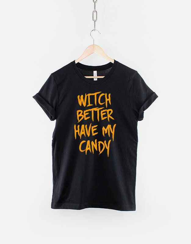 Kids Witch Better Have My Candy Halloween Shirt - Childrens Toddler Funny Halloween TShirt