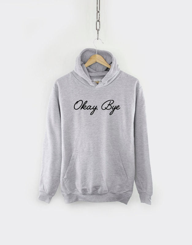Okay Bye Slogan Print Hoodie - Womens Fashion Hoody