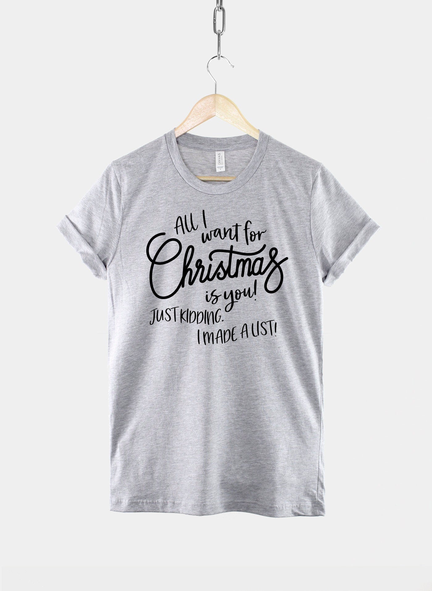 Kids Festive T-Shirt - All I Want For Christmas Is You! Just Kidding I Made A List Funny Shirt