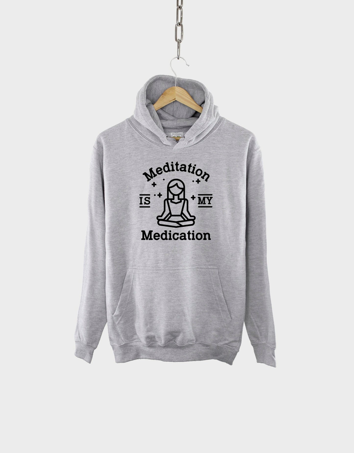 Meditation Hoodie - Mediation Is My Medication Sweatshirt - Yoga Clothing