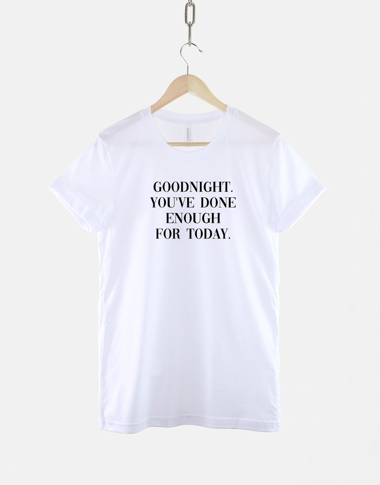 Pajama T-Shirt - Womens Pajama Shirt - Bed Time T-Shirt - Bed TShirt - Shirts For Bed - Goodnight You've Done Enough For Today