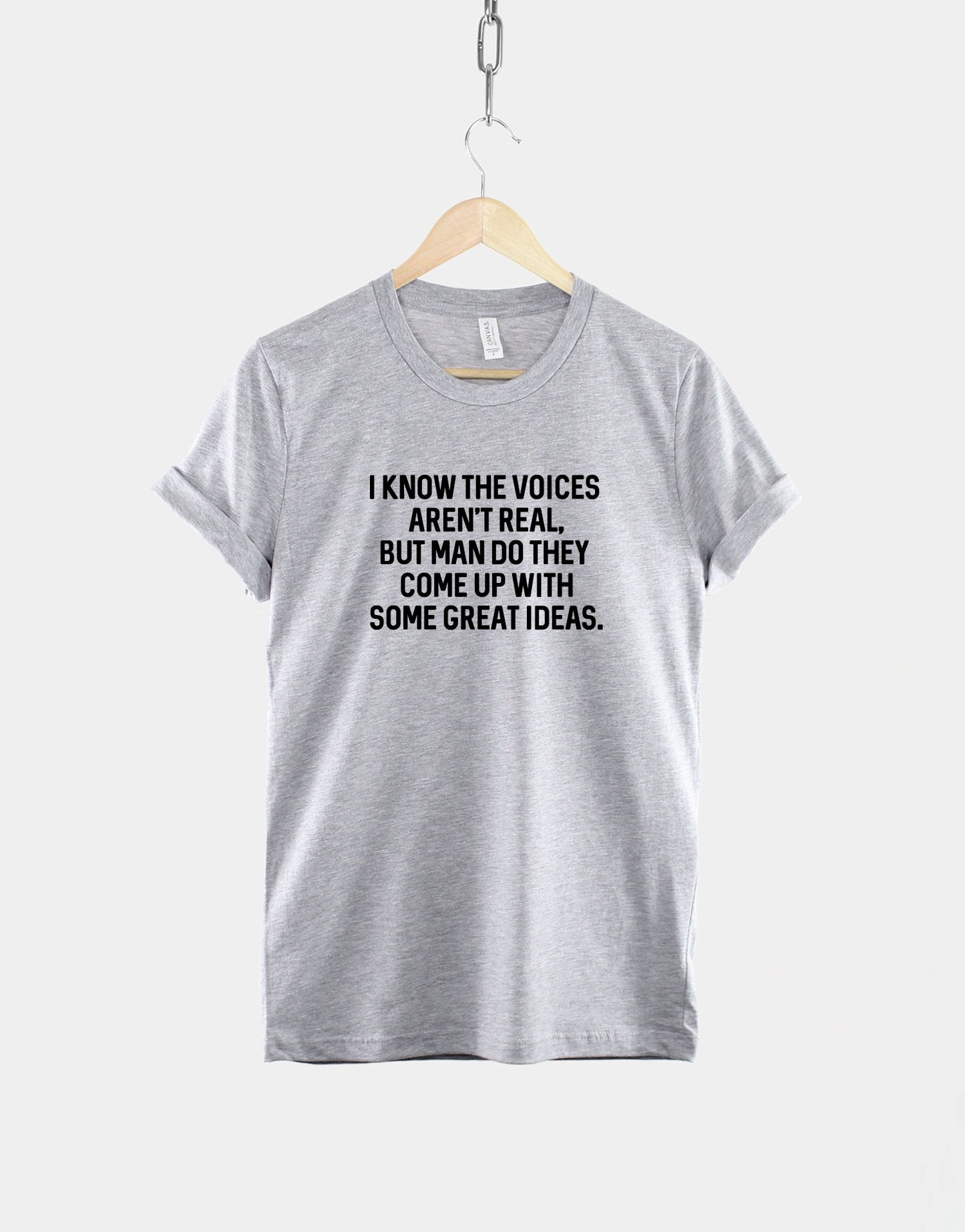 I Know The Voices Aren't Real, But Man T shirt - Funny Crazy T-Shirt - Random Mad Slogan T Shirt