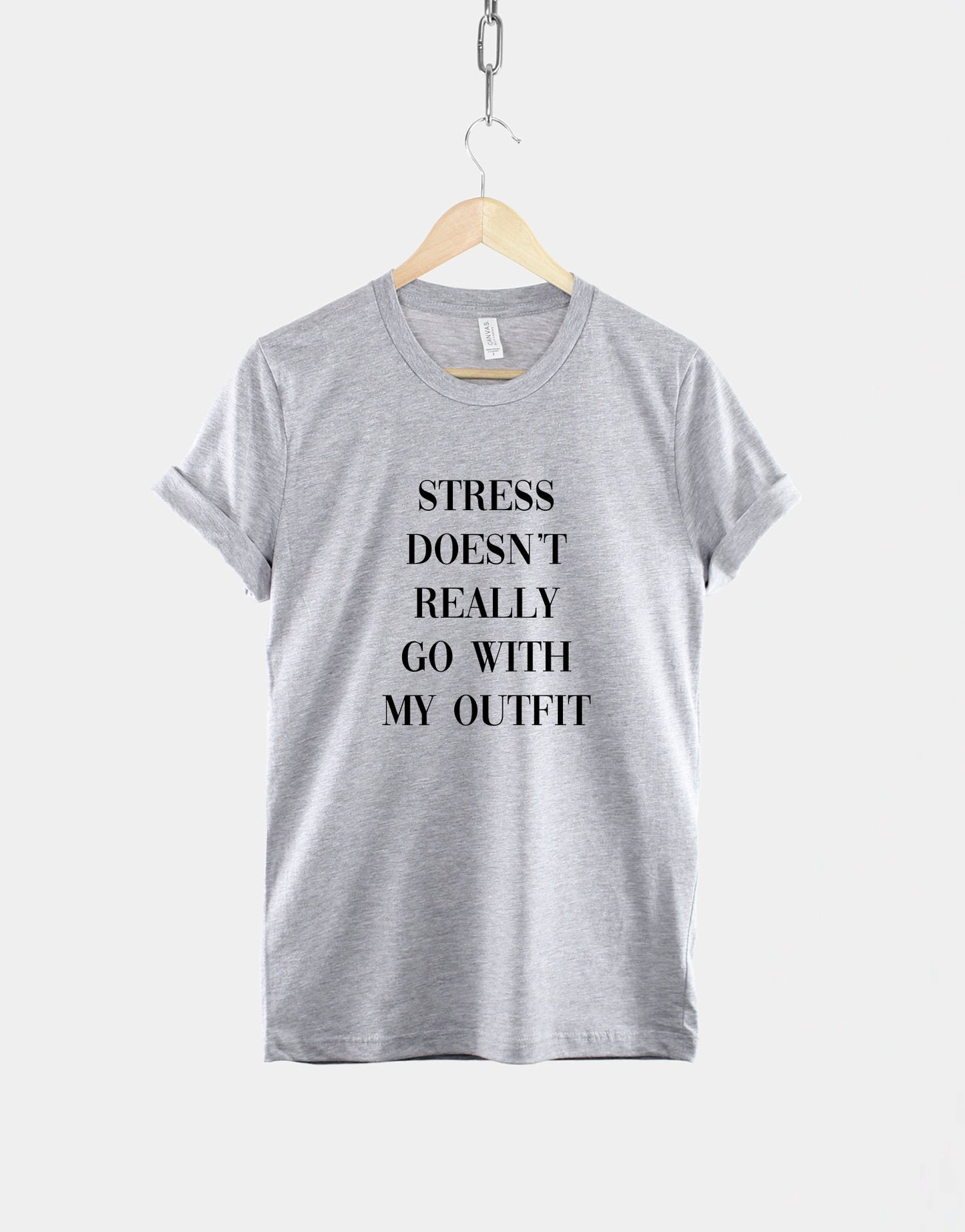 Stress Doesn't Really Go With My Outfit Tshirt - Fashion Slogan T-Shirt