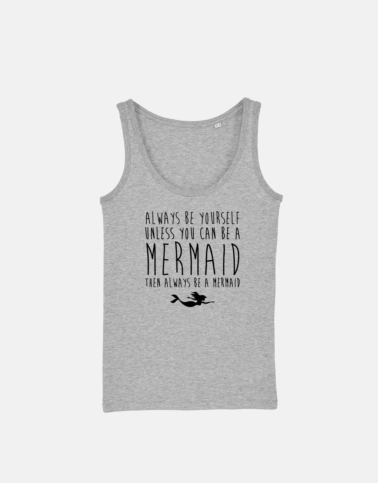 Mermaid Tank Top - Always Be Yourself Unless Your A Mermaid Womens Mermaid Racer Back Vest