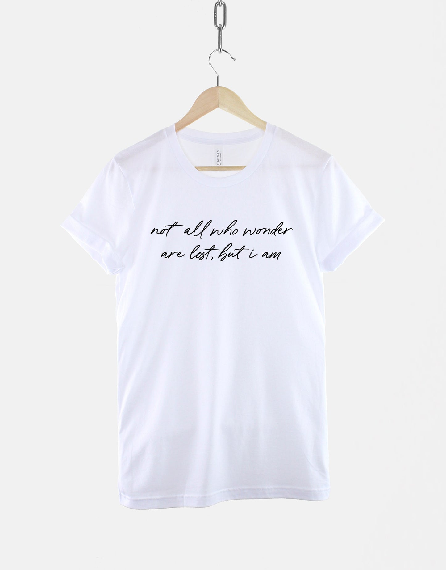 Not All Who Wonder Are Lost But I Am Tshirt - Adventure Awaits T Shirt - Travel T-Shirt