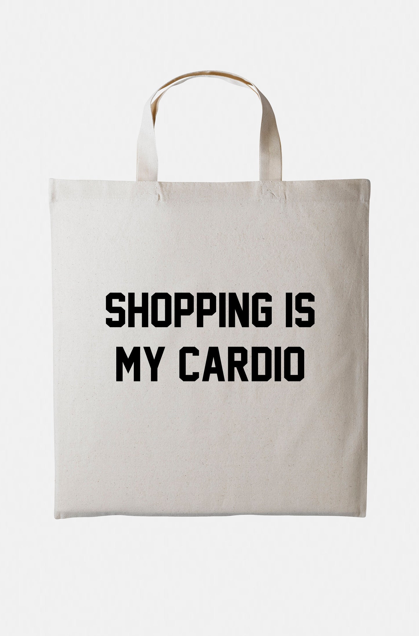Shopping Is My Cardio Tote Bag