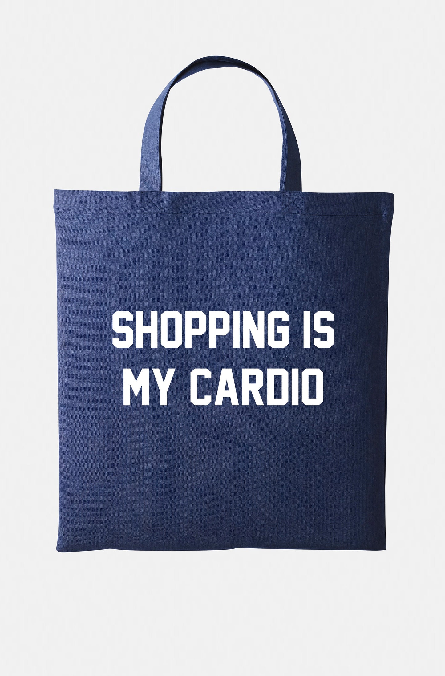 Shopping Is My Cardio Tote Bag