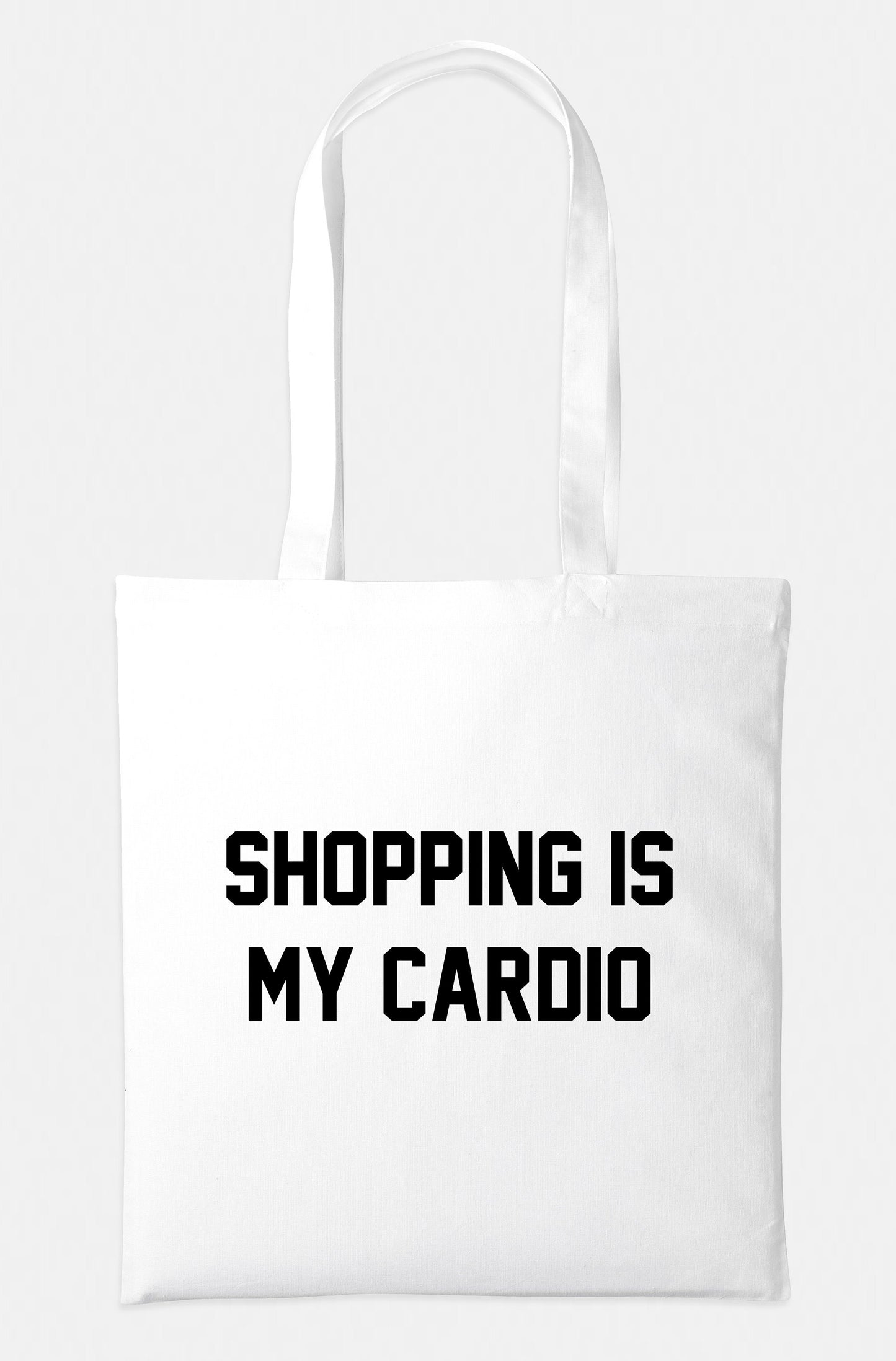 Shopping Is My Cardio Tote Bag
