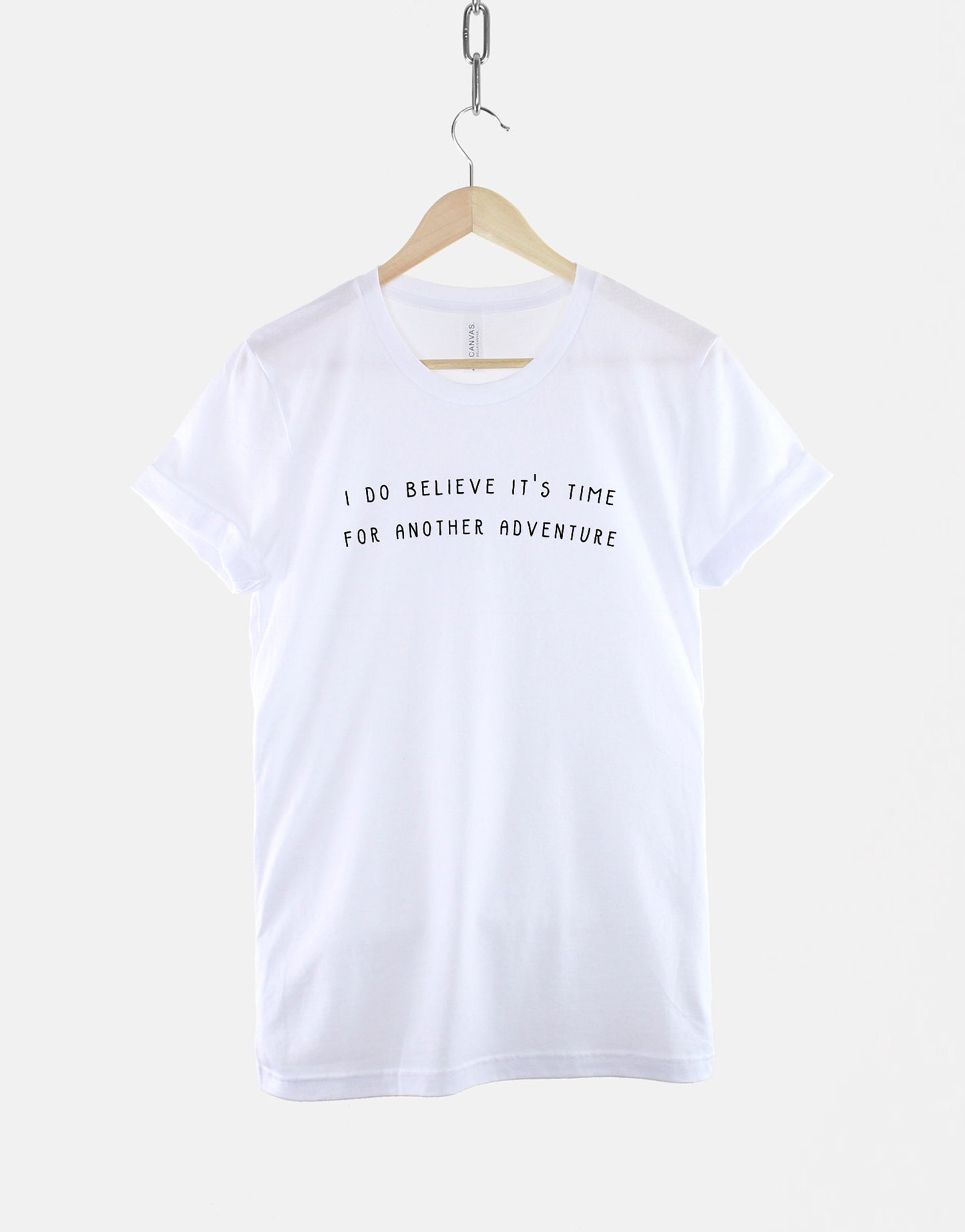 I Do Believe It's Time For Another Adventure TShirt - Wanderlust Awaits T Shirt