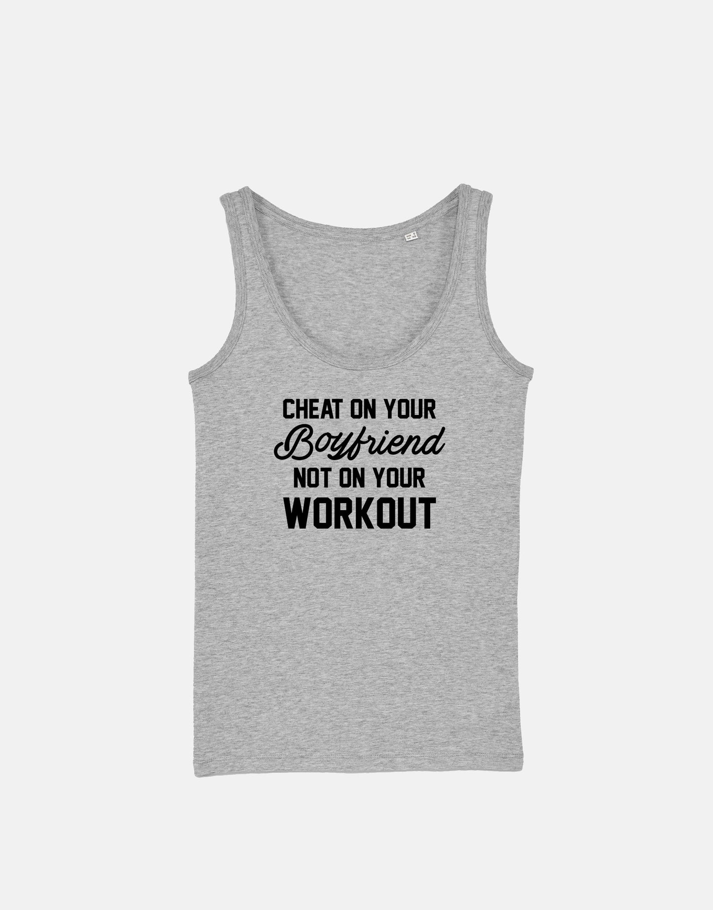 Cheat On Your Boyfriend Not On Your Workout - Racer Back Vest Gym Tank Top