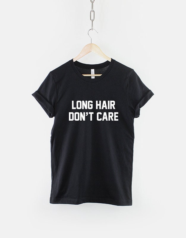 Long Hair Don't Care T-Shirt