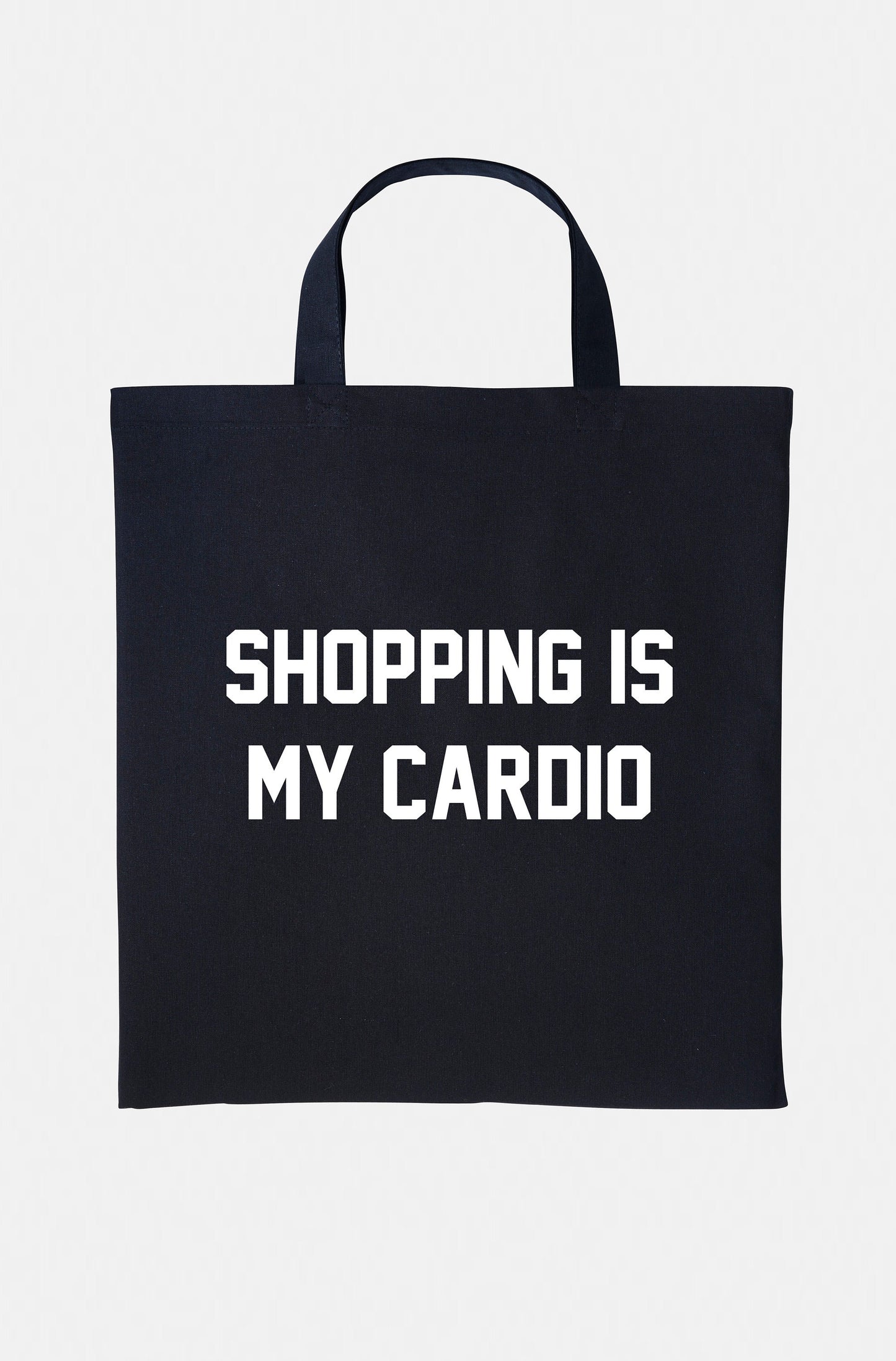 Shopping Is My Cardio Tote Bag