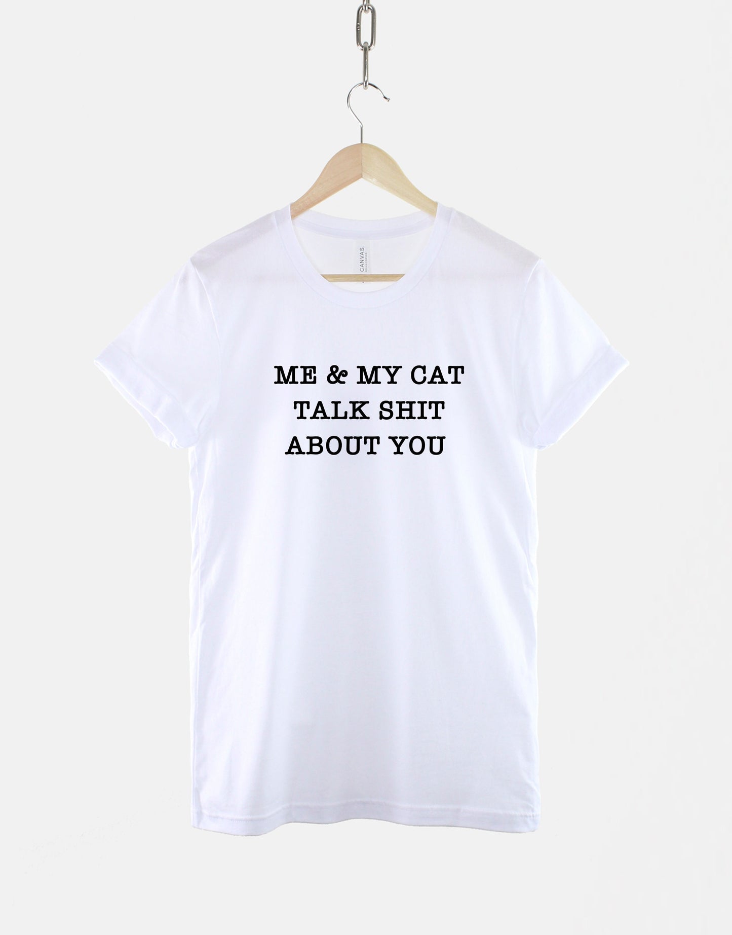 My Cat And I Talk About You Shirt - Cat T-Shirt - Cat Mom TShirt - Funny Cat Obsessed Tee - Cat Owner T Shirt