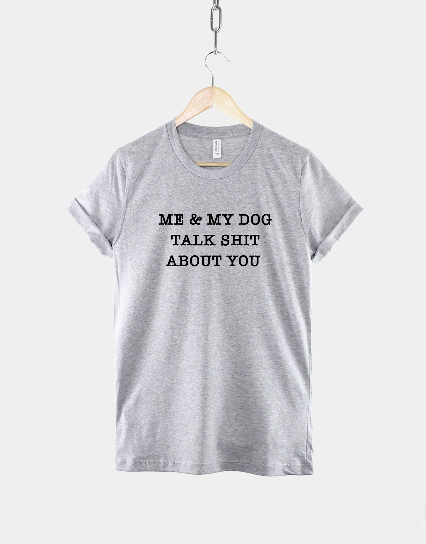 My Dog And I Talk About You Shirt - Dog T-Shirt - Dog Waking T-Shirt - Funny Dog Lover Gift - Dog Owner T Shirt
