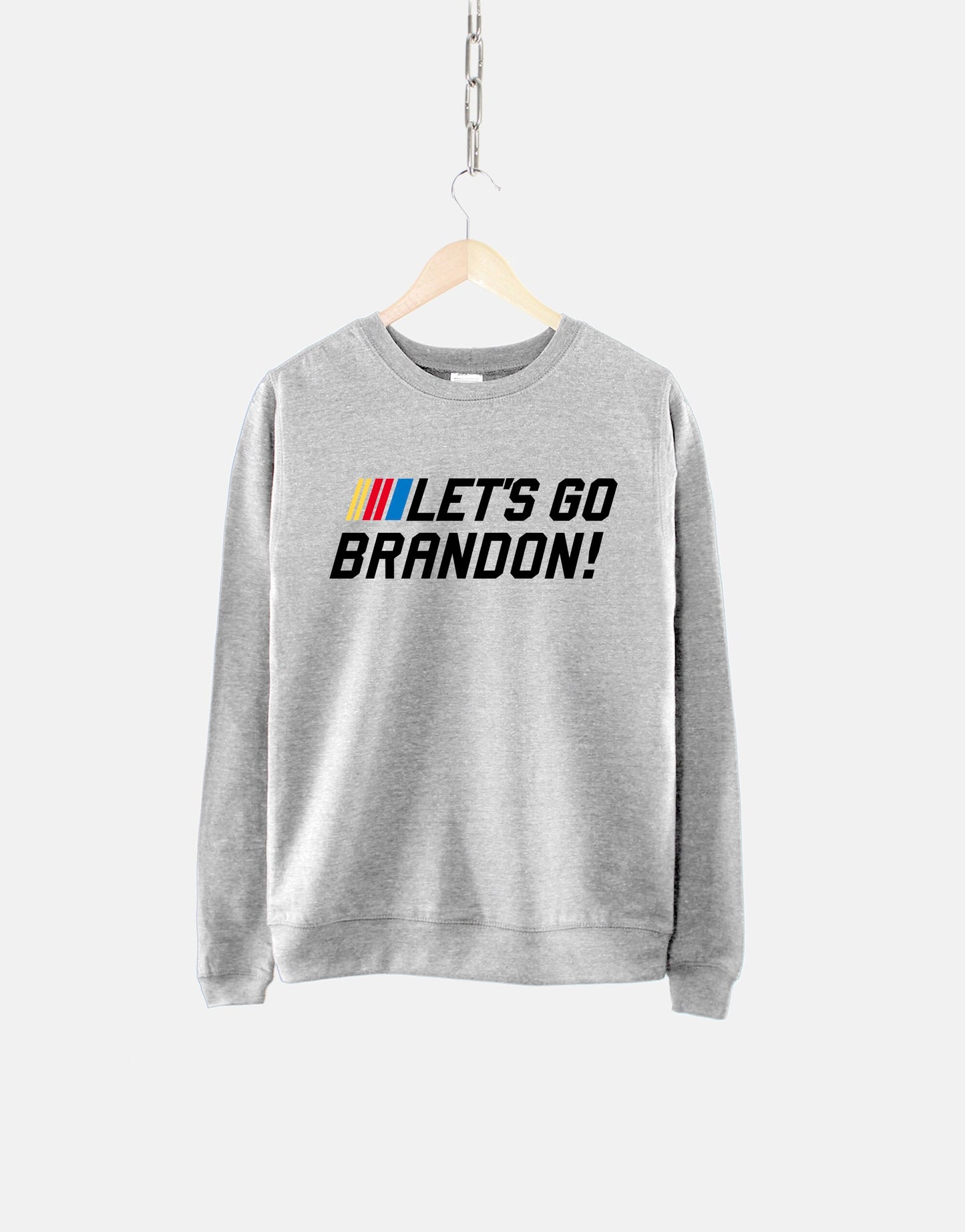 Let's Go Brandon Sweatshirt - Lets Go Brandon Nascar Parody Shirt - American Patriot Sweater - Republican Sweatshirt