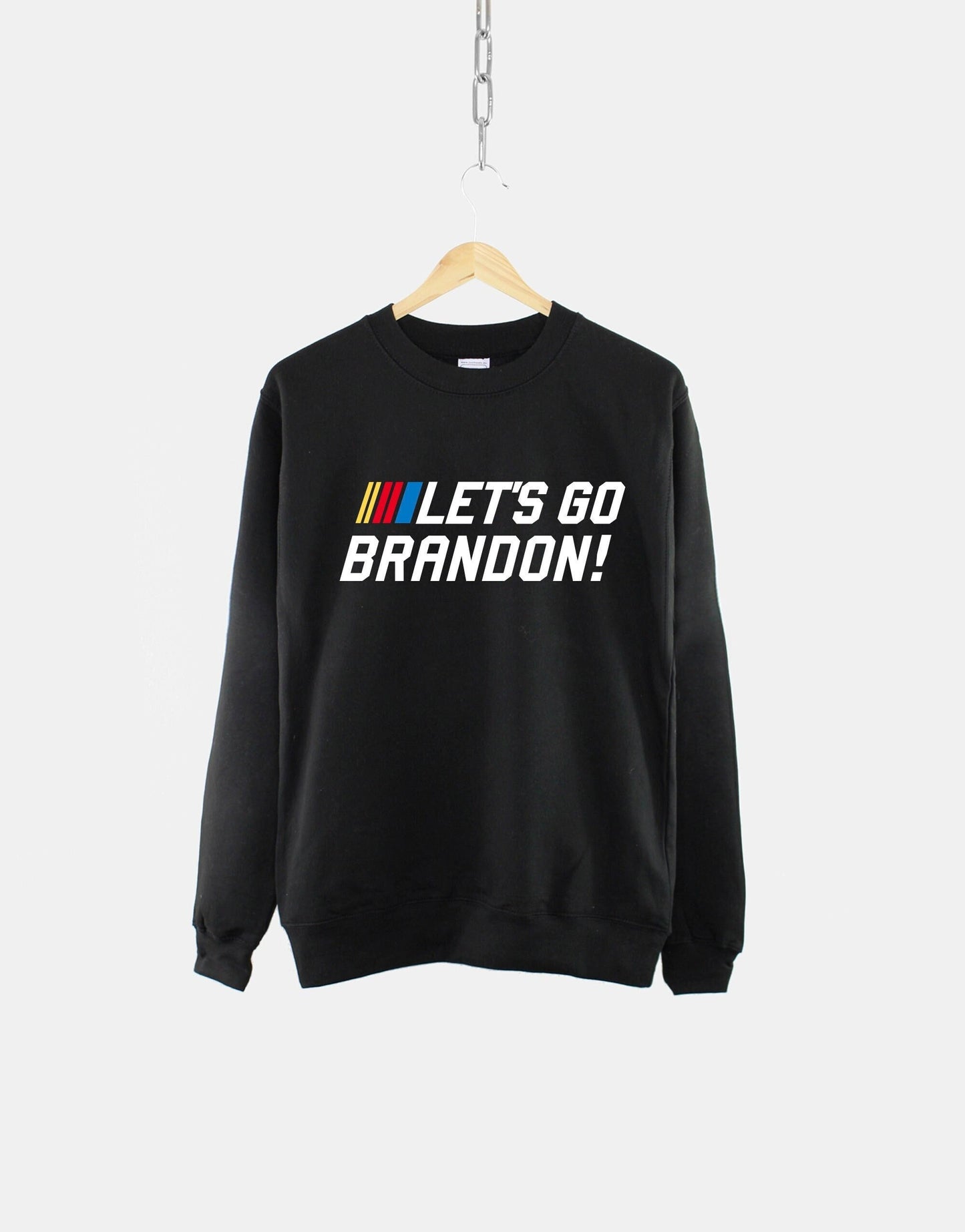 Let's Go Brandon Sweatshirt - Lets Go Brandon Nascar Parody Shirt - American Patriot Sweater - Republican Sweatshirt