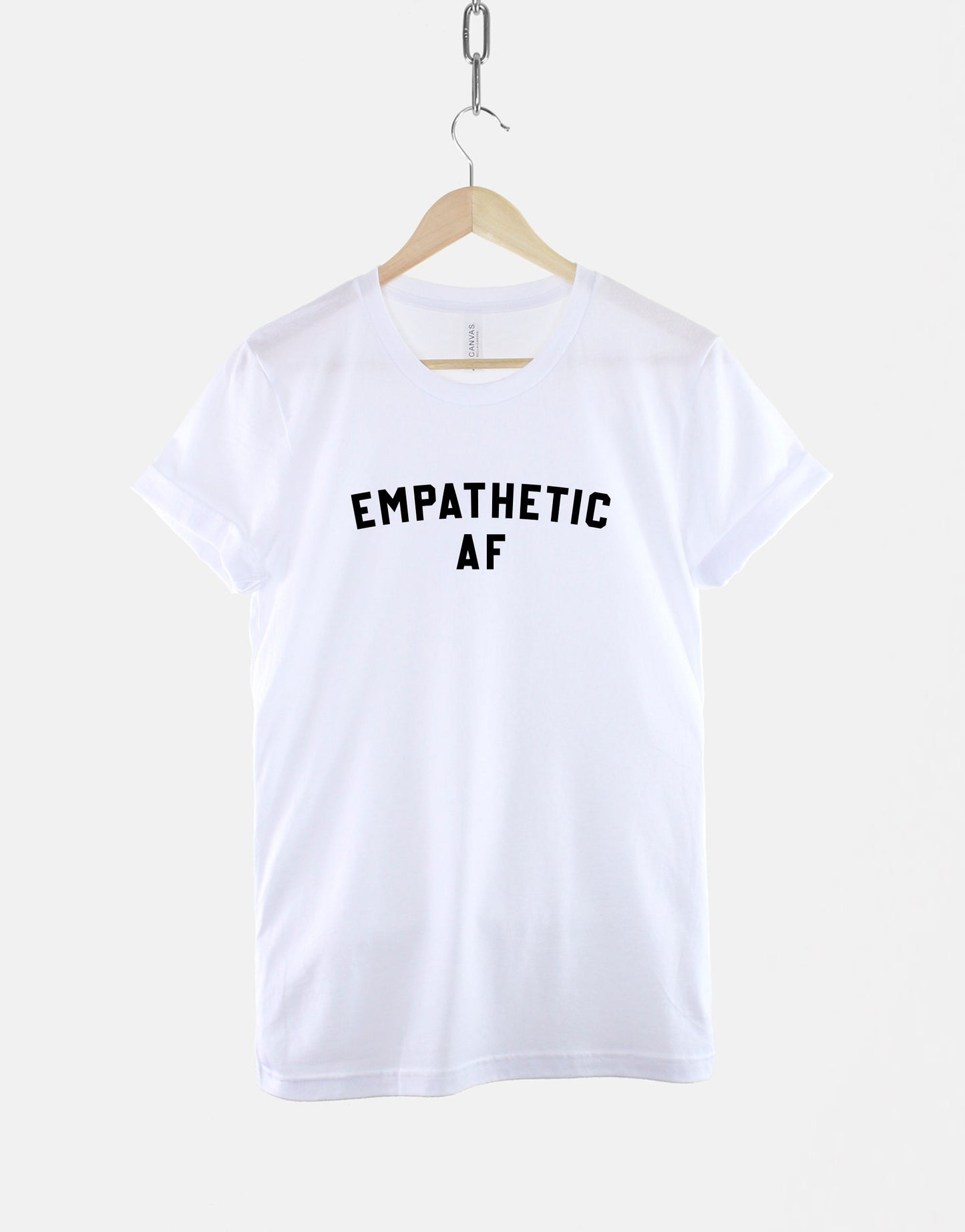 Empathetic AF T-Shirt - Empathy Shirt - Empathetic Shirt - Kindness Wins TShirt - Mental Health Shirt - Be Kind To Everyone Shirt