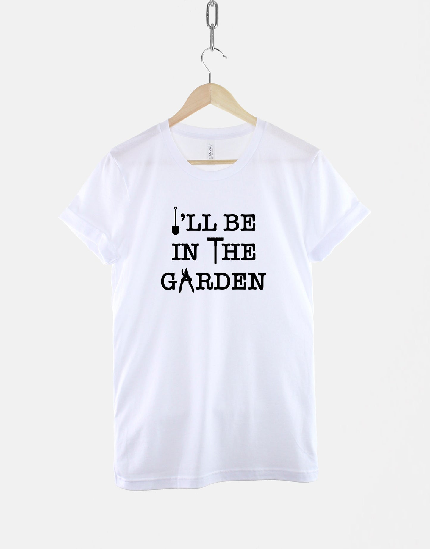 Gardening T-Shirt - I'll be In The Garden Shirt - Fathers Day Gift - Gardener T-Shirt - Gardening T-Shirt