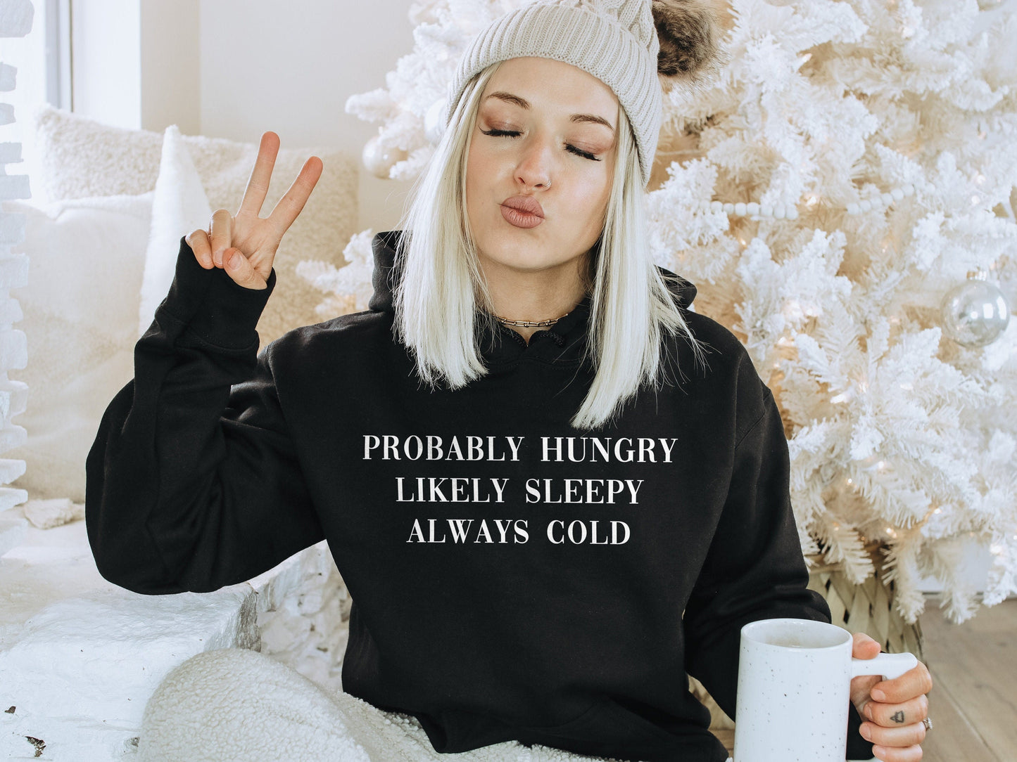 Always Cold Womens Winter Hoodie - Probably Hungry Likely Sleepy Ladies Autumn Slogan Hoody