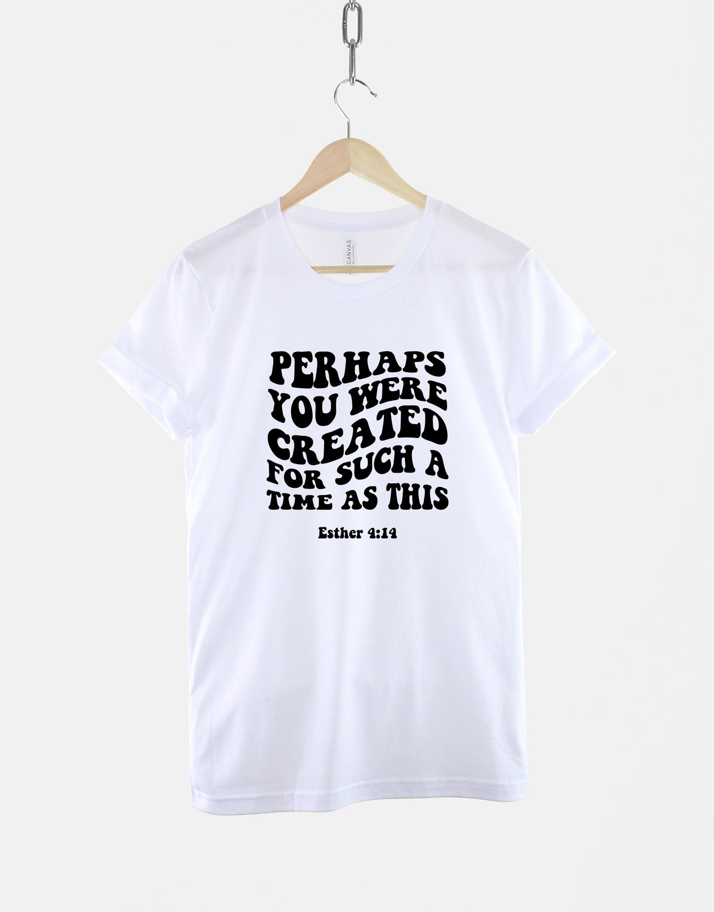 Perhaps You Were Created Shirt - Esther 4:14 Religious Bible T-Shirt - Woman Of Faith T-Shirt - Love Jesus T-Shirt - Retro Christian T-Shirt