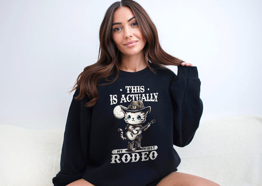 This Actually Is My First Rodeo Sweatshirt - Country Music Cowgirl Sweatshirt - Western Sweatshirt